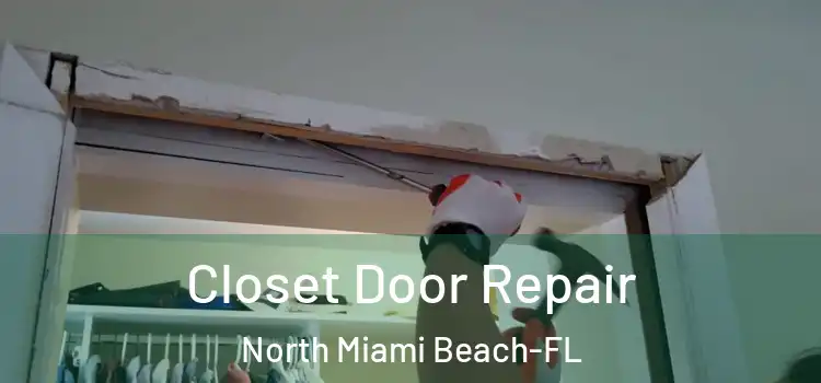 Closet Door Repair North Miami Beach-FL