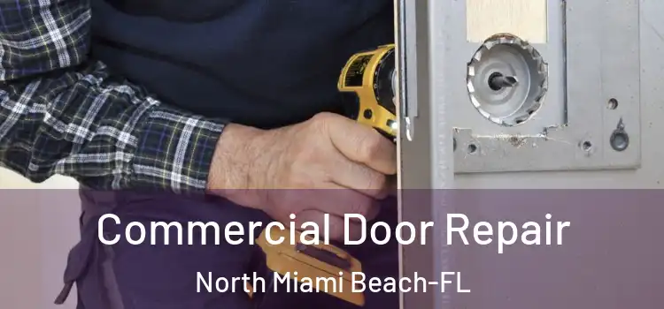 Commercial Door Repair North Miami Beach-FL