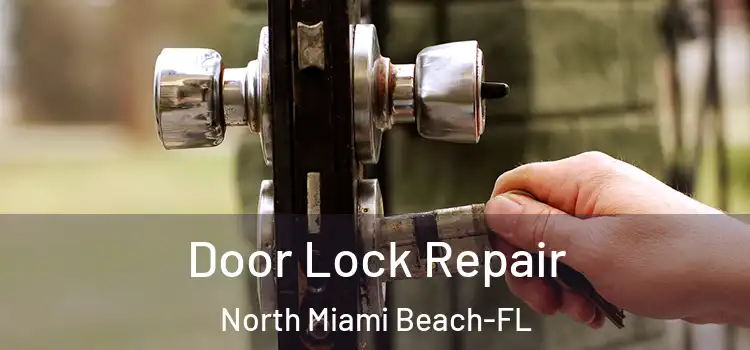 Door Lock Repair North Miami Beach-FL