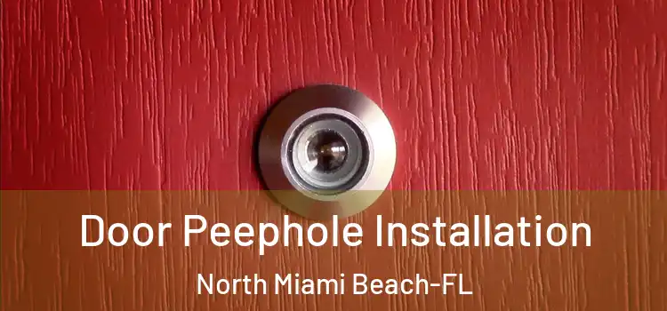 Door Peephole Installation North Miami Beach-FL