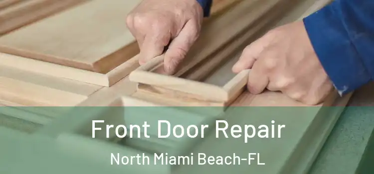 Front Door Repair North Miami Beach-FL