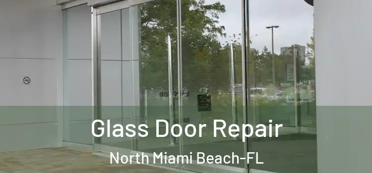 Glass Door Repair North Miami Beach-FL