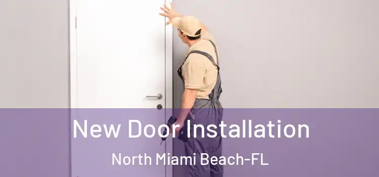 New Door Installation North Miami Beach-FL