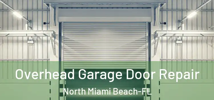 Overhead Garage Door Repair North Miami Beach-FL